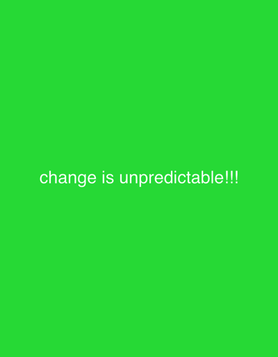 The image contains white text on a bright green background. The text reads "change is unpredictable!!!" The location of Kwang, Nigeria is not present in the image.