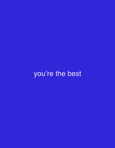 The media file is a static image with a solid blue background. Centered on the background is the white text "you're the best". There are no people, objects, or scenes depicted. The image is abstract and text-based, with no discernible activity or event taking place. There are no details about the time of day, weather, or location cues, beyond the provided context of Sergeevo, Russia. The sole notable detail is the presence of the white text expressing a positive sentiment.