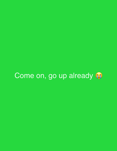 The image shows white text on a bright green background. The text reads "Come on, go up already" followed by a crying face emoji. There is no discernible location in Tangerang, Indonesia, or any people or objects.