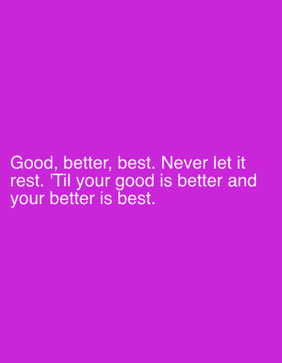 The image features white text against a solid purple background. The text reads, "Good, better, best. Never let it rest. 'Til your good is better and your better is best." The image does not depict any identifiable features related to the city of Ilado, Nigeria.