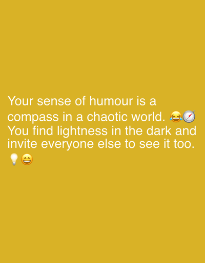 The image is a close-up shot of a motivational quote against a plain yellow background. The quote, written in white text, reads: "Your sense of humour is a compass in a chaotic world. You find lightness in the dark and invite everyone else to see it too." The text is accompanied by several emojis: a laughing face, a stopwatch, a lightbulb, and another laughing face with smiling eyes. The image does not contain any information or context related to Sergeevo, Russia.