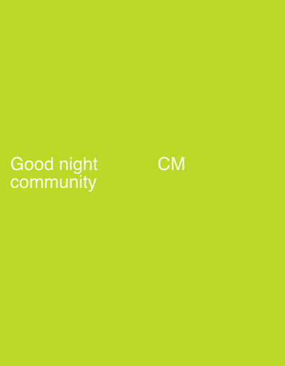 The image shows the text "Good night community" on the bottom left, and "CM" on the middle right, both in white font against a light green background. No location information is provided.