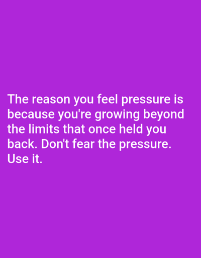 The image contains a quote about pressure and growth against a solid purple background. There are no people, objects, or environmental elements present in the image, and therefore it cannot be related to the city of Алмалыбақ, Kazakhstan. The text reads: "The reason you feel pressure is because you're growing beyond the limits that once held you back. Don't fear the pressure. Use it."