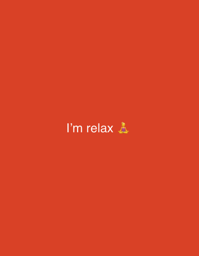 The image displays the text "I'm relax" in white, sans-serif font, centered on a plain, bright orange background. To the right of the text is a yellow emoji depicting a person in a meditative or yoga pose. The background is uniformly colored and lacks any discernible features that would indicate a specific location or environment. There is no context provided to link this image to Al Hadaba, Egypt, or any other city.