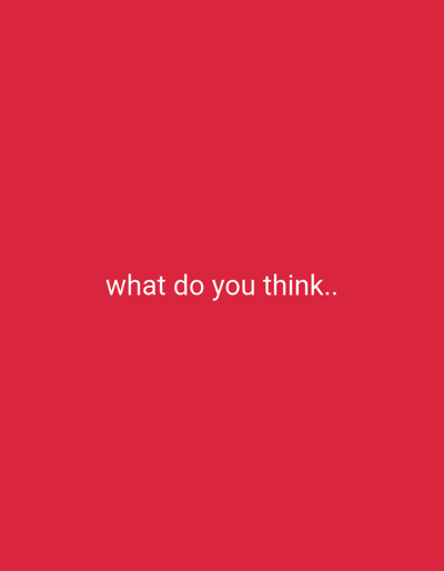 The image is a close-up, eye-level shot of a plain, solid red background. In the center of the frame, white text is displayed. The text reads "what do you think..". There are no discernible environmental elements, people, objects, or actions depicted in the image. The location in Reudeuep, Indonesia, is not relevant to the visual content of the image.