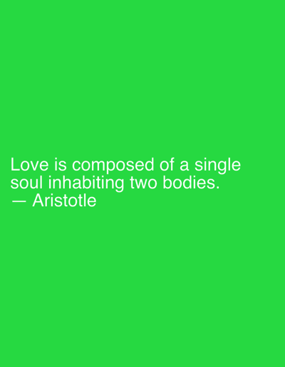 The media file is a vertical, full-frame image with a vibrant, solid green background. White text is overlaid on the lower half of the image. The text reads: "Love is composed of a single soul inhabiting two bodies. — Aristotle". There are no people, objects, or discernible scene elements other than the text itself. The context of Kapan, Armenia, is provided but has no visual representation within the image. The image is a quote attributed to Aristotle, presented in a minimalist design.