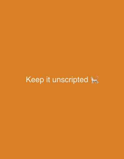 The image is a digitally created graphic with an orange background. In the center of the image, in white text, is the phrase "Keep it unscripted". To the right of the text, there is a small emoji of a cat. There is no information in the image that relates to the city of Lymanka, Ukraine.