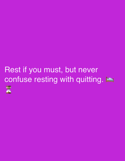 A purple background has white text that reads "Rest if you must, but never confuse resting with quitting." An hourglass emoji is to the left of the text, and a bed emoji is to the right. There is no indication of Sergeevo, Russia in the image.