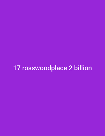 The image displays white alphanumeric text centered on a solid purple background. The text reads "17 rosswoodplace 2 billion". The characters are presented in a clear, sans-serif typeface. The phrase "17 rosswoodplace" refers to an address located on Rosswood Place in Medicine Hat, Alberta, Canada. No human subjects, animate objects, or discernible actions are depicted. The environment is limited to the uniform purple color plane and the superimposed text.