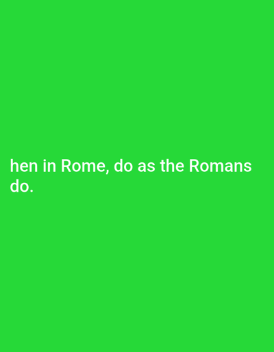 The image displays the text "hen in Rome, do as the Romans do." set against a bright green background. There are no discernible features related to the city of Sluck, Belarus.