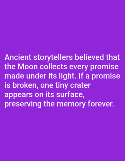 The image is a photograph of text overlaid on a solid purple background. The text, in white, reads: "Ancient storytellers believed that the Moon collects every promise made under its light. If a promise is broken, one tiny crater appears on its surface, preserving the memory forever." There is no discernible location in Aksu City, China, as the image is abstract and contains only text on a plain background.
