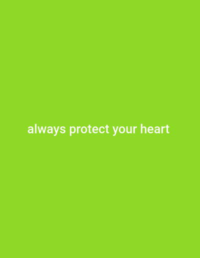 The image displays a solid, vibrant green background. Centered on the background, in white, sans-serif text, is the phrase "always protect your heart". There are no people, objects, or environmental features present in the image other than the text and the background. The location in the city of Iganmu, Nigeria is not depicted or inferable from the image.