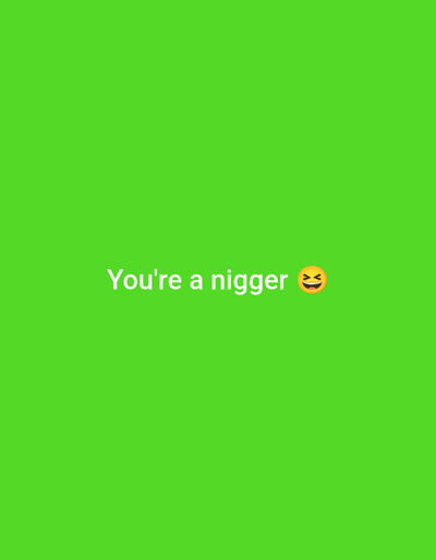 The image is a screenshot of a social media post. It displays text on a bright green background. The text reads "You're a nigger" followed by a laughing emoji. There is no information in the image that would allow for an identification of the location in Svishtov, Bulgaria.
