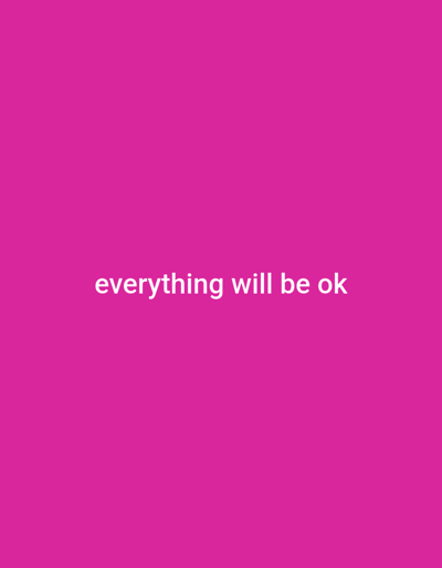 The image is a solid pink background with the white text "everything will be ok" centered in the lower half. There is no discernible connection to Lipetsk, Russia.