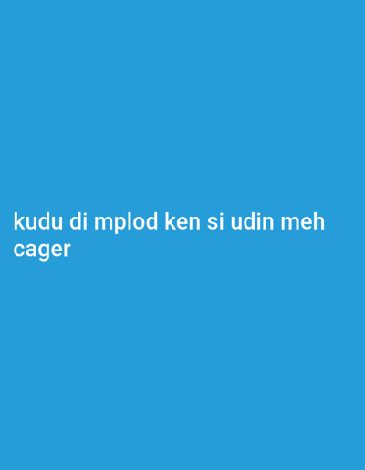 A digital graphic featuring a solid blue background. White, sans-serif text is positioned in the lower-central area of the frame, presented in two lines. The text reads: 'kudu di mplod ken si udin meh cager'. No people, physical objects, or environmental features of Cimenyan, Indonesia, are visually depicted within this graphic. The embedded text, translated from Indonesian/Sundanese, means 'must be uploaded for Udin to recover'.
