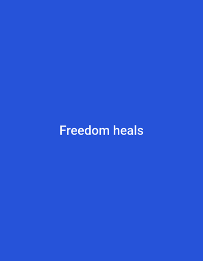 The image is a solid blue background with white text in the center that reads "Freedom heals". There is no discernible location in Safi, Morocco, or any people, subjects, objects, actions, or interactions.