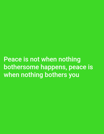 The image is a solid green background with the following text in white font: "Peace is not when nothing bothersome happens, peace is when nothing bothers you." The location, latitude 26.757, longitude 80.936, is in the city of Lucknow, India. There are no people or objects present.