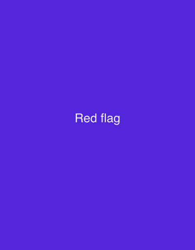 This is a static image with a plain, vibrant purple background. Centered on the background is the white text "Red flag". There are no other discernible subjects, objects, activities, or setting details. The time of day, weather, location cues, and emotions are not applicable as there are no elements in the image to suggest them.