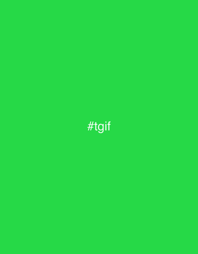 The image displays a uniform, solid, bright green background. Centered horizontally and vertically on this background is the white alphanumeric text "#tgif" rendered in a sans-serif typeface. No other subjects, objects, people, actions, interactions, or environmental features are present. The image is a digital graphic and contains no visual information or discernible elements that would establish its location in Klösterle, Austria, or any other specific real-world geographical setting.