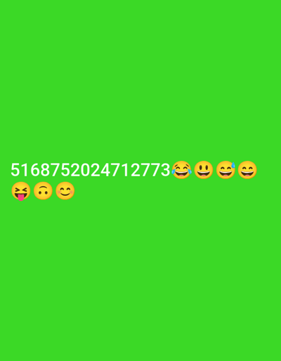 The image displays a bright green background. In the lower portion of the image, white text reads "5168752024712773" followed by several emojis. The emojis include a laughing face with tears, a slightly smiling face with raised eyebrows, another laughing face with tears, a smiling face, and a winking face with a smiling mouth and blushing cheeks. No other details are present in the image.