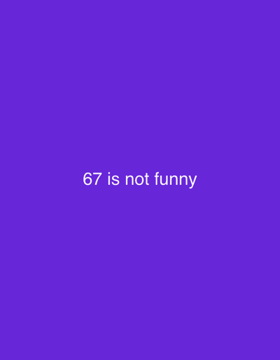 A text overlay on a purple background reads "67 is not funny". There is no identifiable location in Emel'yanovo, Russia, and no people or objects are present.
