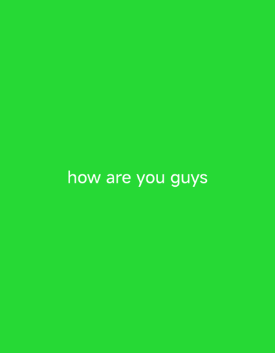 The image is a screenshot of text overlaid on a vibrant green background. The text, "how are you guys," is displayed in white, sans-serif font, centered horizontally and positioned towards the bottom of the frame. There are no people, objects, or any discernible environmental elements present in the image other than the text and the solid green background. The location of Miruektaman, Indonesia, is not depicted or suggested by any visual cues in the image.