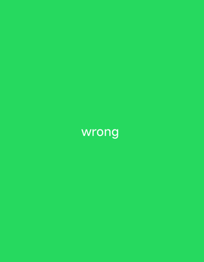 The image is a solid green background with the word "wrong" written in white text in the center. There is no discernible location in Sunkani, Nigeria, or any other geographical context. The image contains no people, subjects, objects, actions, or interactions.