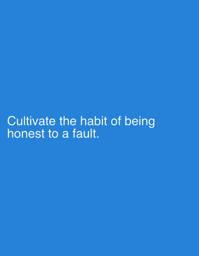 The image is a blue background with white text that reads "Cultivate the habit of being honest to a fault." There are no people, subjects, objects, actions, interactions, or environmental details depicted beyond the textual statement and the solid color background. The location of Rumuigbo, Nigeria is not depicted in the image.