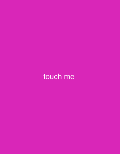 The image is a plain pink background with the words "touch me" in white text at the bottom center. The text is centered horizontally and positioned a few inches from the bottom edge of the image. There are no other objects, people, or environmental details present in the image, nor is there any specific location in Hilversum, Netherlands indicated.