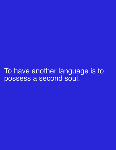 The image is a digital graphic with white text on a solid blue background. The text reads: "To have another language is to possess a second soul." There is no discernible connection to the city of Рудзенскі сельскі Савет, Belarus, or any specific urban environment. The image is devoid of any people, subjects, objects, actions, interactions, or environmental features beyond the text and background color.