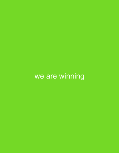 The image is a solid bright green background with the text "we are winning" centered in white. The text is in a sans-serif font. There are no people, objects, actions, interactions, or environmental details to describe. The image does not depict the city of Ogbomosho, Nigeria or any specific location.