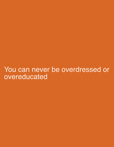 The image is a plain orange background with white text that reads "You can never be overdressed or overeducated". There is no indication of location in Pokhvistnevo, Russia.