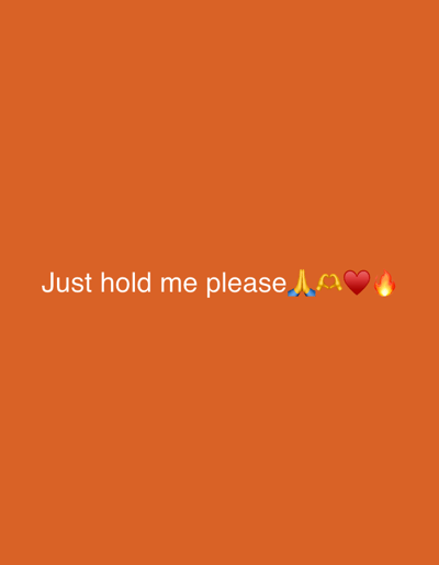 The image is a simple graphic with white text and emojis on an orange background. The text reads "Just hold me please" followed by a praying hands emoji, a heart hands emoji, a red heart emoji, and a fire emoji. There is no discernible location in Okha, Russia, or any other city present in the image. The image is purely text and emojis.