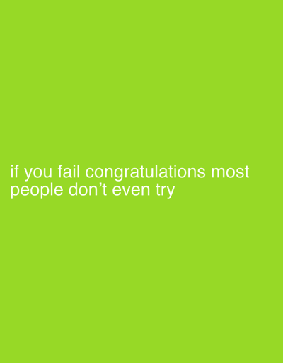 The image displays a solid lime green background with white text centered horizontally in the lower portion of the frame. The text, rendered in a sans-serif font, reads: "if you fail congratulations most people don't even try". No people, specific objects, actions, or interactions are present. The environment is entirely a digital graphic; no discernible physical location in Komoshtitsa, Bulgaria, or any other city, can be determined from the visual content.