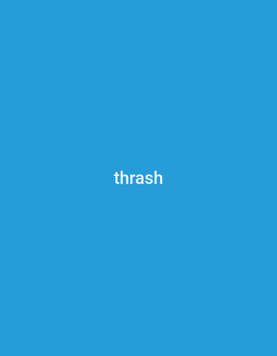 The image is a plain blue background with the word "thrash" in white text in the center. There is no information in the image that can be used to determine its location in Jauro Shomwa, Nigeria, or any other specific location.