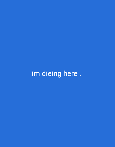The image is a solid blue background with the text "im dieing here." in white, centered at the bottom of the image. The coordinates 35.684, -0.621 correspond to a location in the city of Oran, Algeria. No people, objects, or actions are present in the image.
