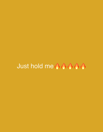 The image shows the text "Just hold me" followed by five fire emojis on a plain yellow background. There is no indication of the city of Okha, Russia in this image.