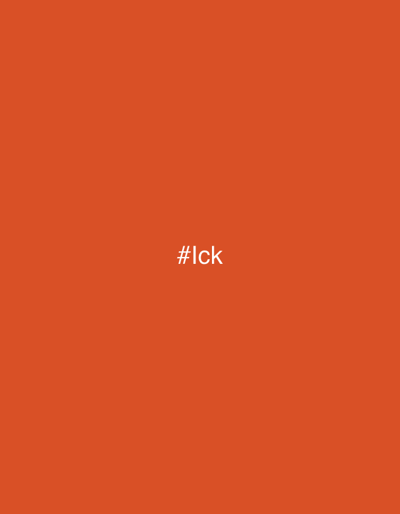 The image displays a solid, uniform background in an orange-red hue. There are no discernible people, objects, or specific scenes depicted, making the background the primary visual element. Centered horizontally and slightly above the vertical middle of the image, white text reads "#lck". The text is clean and stands out against the vibrant background. There are no other notable details such as time of day, weather, or specific location cues within the image itself. The image provides no visual information to connect it to the given location context of Unwana, Nigeria, appearing instead as a digital color swatch with a hashtag.