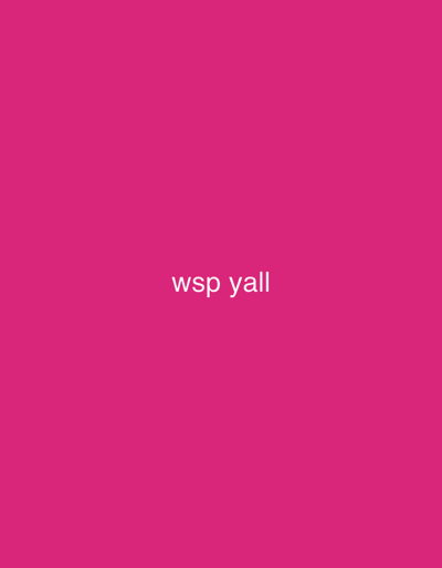 The image displays a solid, vibrant pink background. Centered on this background is white text in lowercase letters that reads "wsp yall". There are no discernible subjects such as people or objects. The scene consists solely of the colored background and text, with no specific setting or location cues depicted. No activity or event is taking place. Notable details such as time of day, weather, or specific geographic markers are absent. The image does not provide any visual information related to the location context of Karnalovo, Bulgaria.