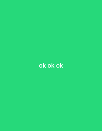The image is a solid bright green background with the text "ok ok ok" written in white sans-serif font in the center. There is no indication of the city of Verkhniachka, Ukraine within the image or any visual cues to suggest its location.
