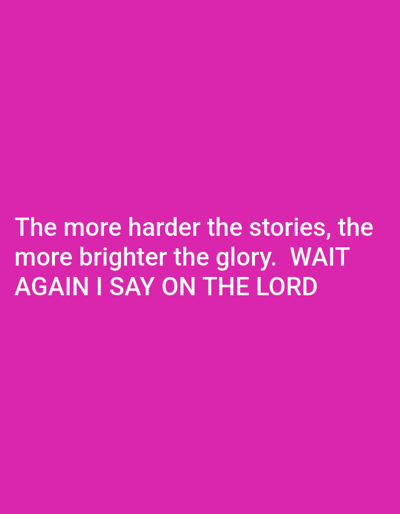 The image shows a magenta background with white text that reads "The more harder the stories, the more brighter the glory. WAIT AGAIN I SAY ON THE LORD." The location in the city of Tudun Nupawa, Nigeria is not discernible.