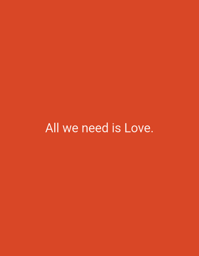 A solid red-orange background dominates the image. Centered in the frame is the text "All we need is Love" in white. There is no discernible indication of Moaña, Spain, or any people, objects, actions, or interactions beyond the text.