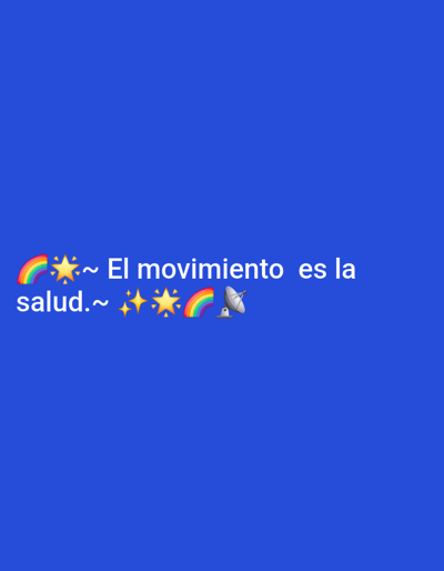 The image is a bright blue background with white text and emojis. The text reads "El movimiento es la salud." with emojis of a rainbow, stars, and a satellite dish interspersed between the words and on separate lines. The phrase "El movimiento es la salud" translates from Spanish to "Movement is health." The image does not contain any specific geographical markers or identifiable landmarks that would place it in Collado Villalba, Spain.