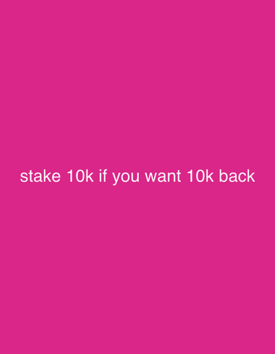 A white text overlay is present on a vibrant pink background. The text reads "stake 10k if you want 10k back". There is no indication of the city of Kareby, Sweden, in this image.