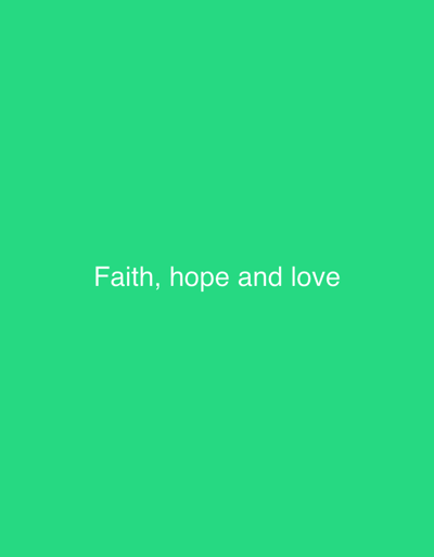 The image is a simple, evenly lit shot of the text "Faith, hope and love" centered on a bright green background. There are no people, objects, or discernible environmental details beyond the text and the solid color background. The location in Seltsi, Bulgaria, is not visible or inferable from the image itself.