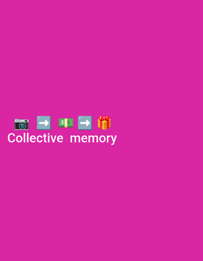 The image displays a sequence of emojis and text against a vibrant magenta background. From left to right, the emojis are a camera, a right arrow, a stack of banknotes with a dollar sign, another right arrow, and a wrapped gift box. Below the emojis, the text "Collective memory" is written in white capital letters. There are no people, and the scene is not set in any specific city or location.