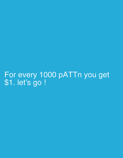 The image is a solid bright blue background with white text. The text reads "For every 1000 pATTn you get $1. let's go !". There are no people, objects, or discernible environmental features present in the image. The text is centered vertically and horizontally within the frame. The location in Thong Nhat Ward, Vietnam is not identifiable from the image.