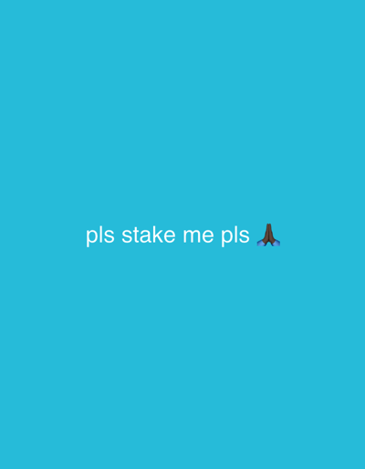 The image contains the text "pls stake me pls" followed by a praying hands emoji, all set against a solid cyan background. There are no elements of the city of Smyadovo, Bulgaria visible in the image.