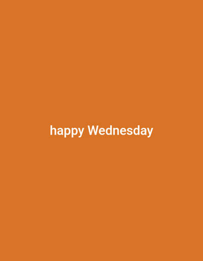 The image contains the words "happy Wednesday" in white text on an orange background.  The coordinates provided (latitude: 46.339, longitude: 2.581) correspond to a location in the city of Montluçon, France. However, the image itself does not depict anything related to this location.  There are no people, objects, or actions present in the image. It is a simple, digital graphic.