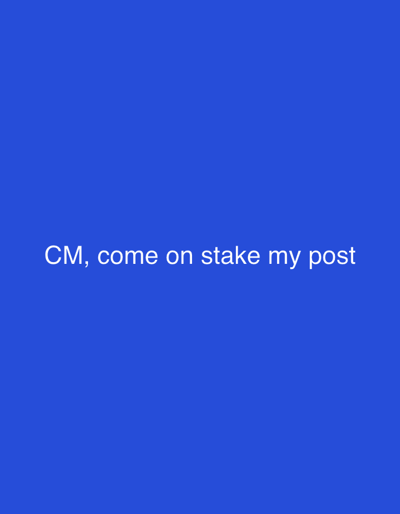 The image displays a solid royal blue background. White sans-serif text, reading "CM, come on stake my post", is centrally positioned in the lower portion of the frame. The scene is entirely digital, depicting no physical environment, individuals, or objects. This image is attributed to Navoiy City, Uzbekistan.